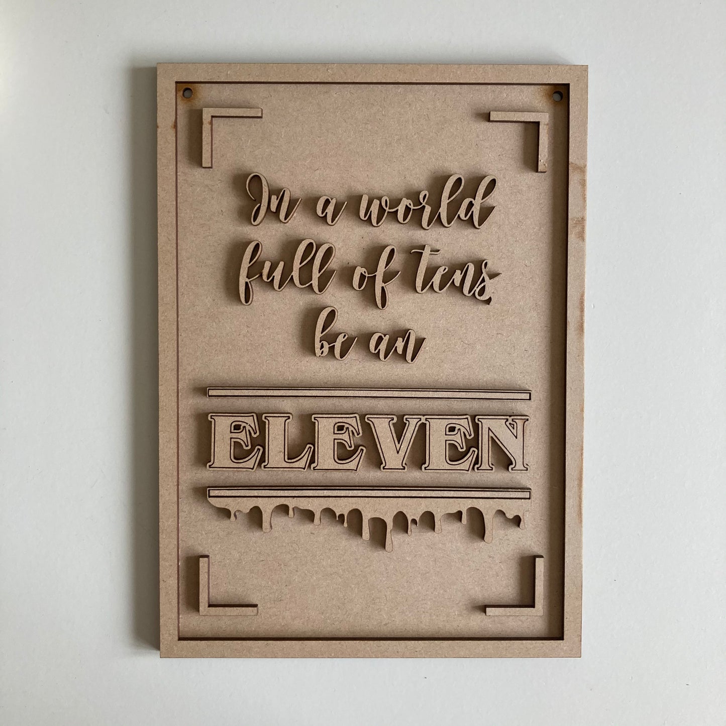 25cm In A World Full Of Tens Be An Eleven Sign