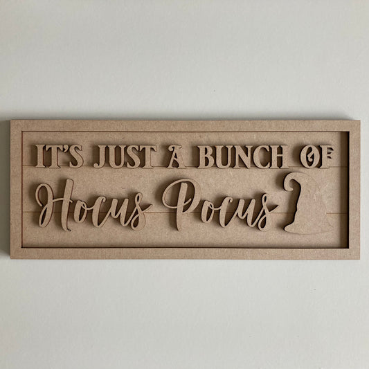 30cm It's Just A Bunch Of Hocus Pocus Sign