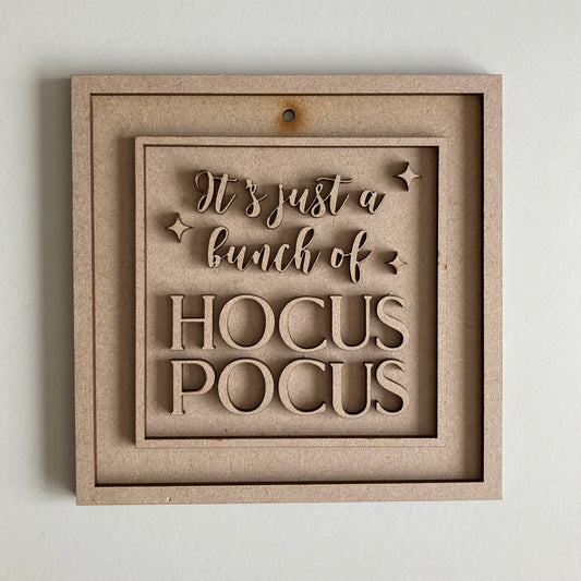 15cm It's Just A Bunch Of Hocus Pocus Sign