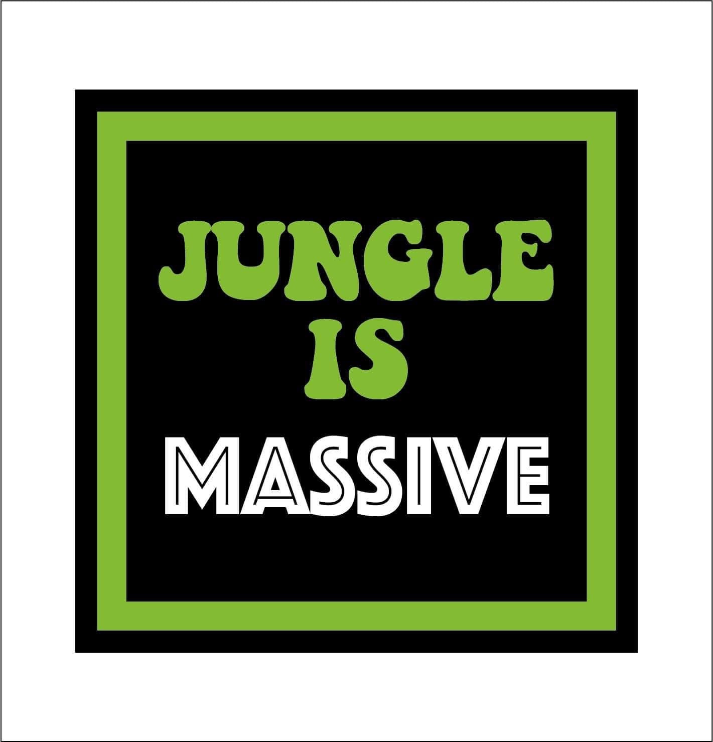 19cm Jungle Is Massive Sign