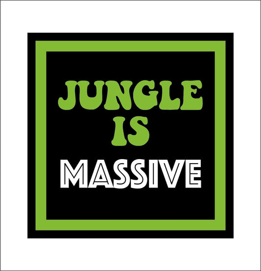 19cm Jungle Is Massive Sign