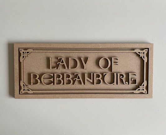 30cm Lady Of Bebbanburg Sign