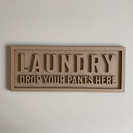 30cm Laundry - Drop Your Pants Here Sign