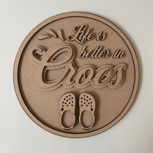 20cm Life Is Better In Crocs Sign
