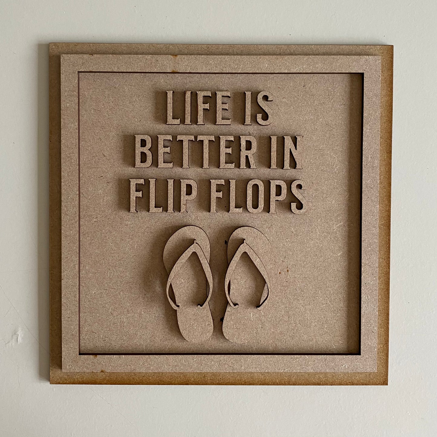 19cm Life Is Better In Flip Flops Square Sign