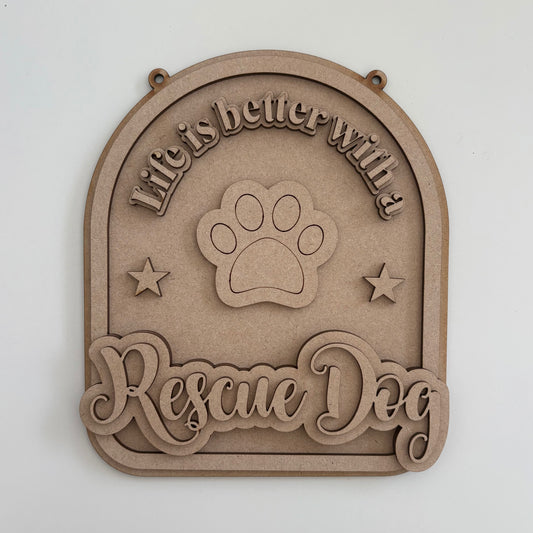 20cm Life Is Better With A Rescue Dog Sign