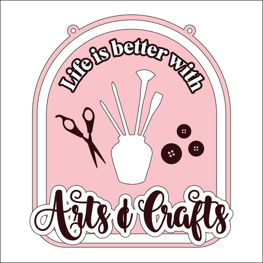 20cm Life Is Better With Arts & Crafts Sign