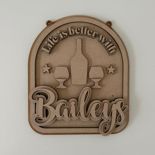 20cm Life Is Better With Baileys Sign