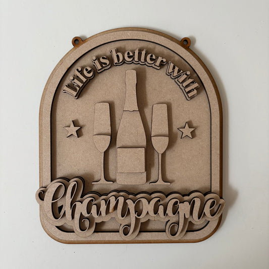 20cm Life Is Better With Champagne Sign