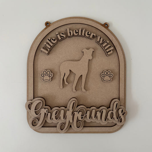 20cm Life Is Better With Greyhounds Sign