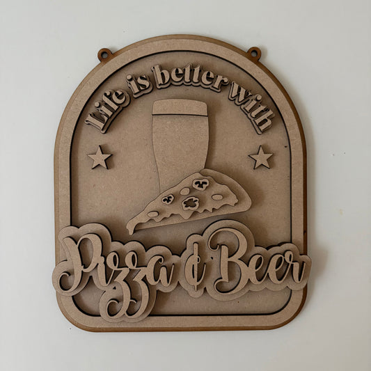 20cm Life Is Better With Pizza & Beer Sign