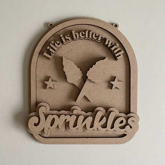 20cm Life Is Better With Sprinkles Sign
