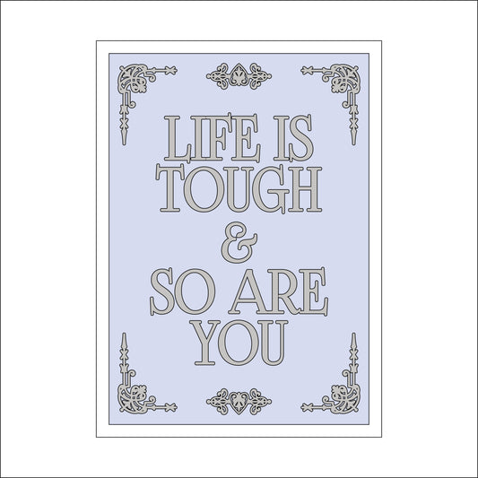 25cm Life Is Tough & So Are You Sign