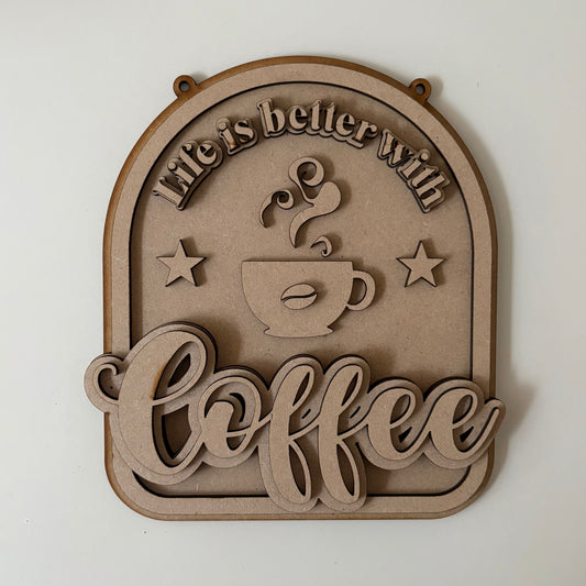 20cm Life is Better With Coffee Sign