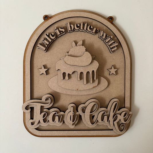 20cm Life Is Better With Tea & Cake Sign