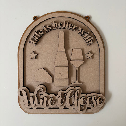 20cm Life Is Better With Wine & Cheese Sign