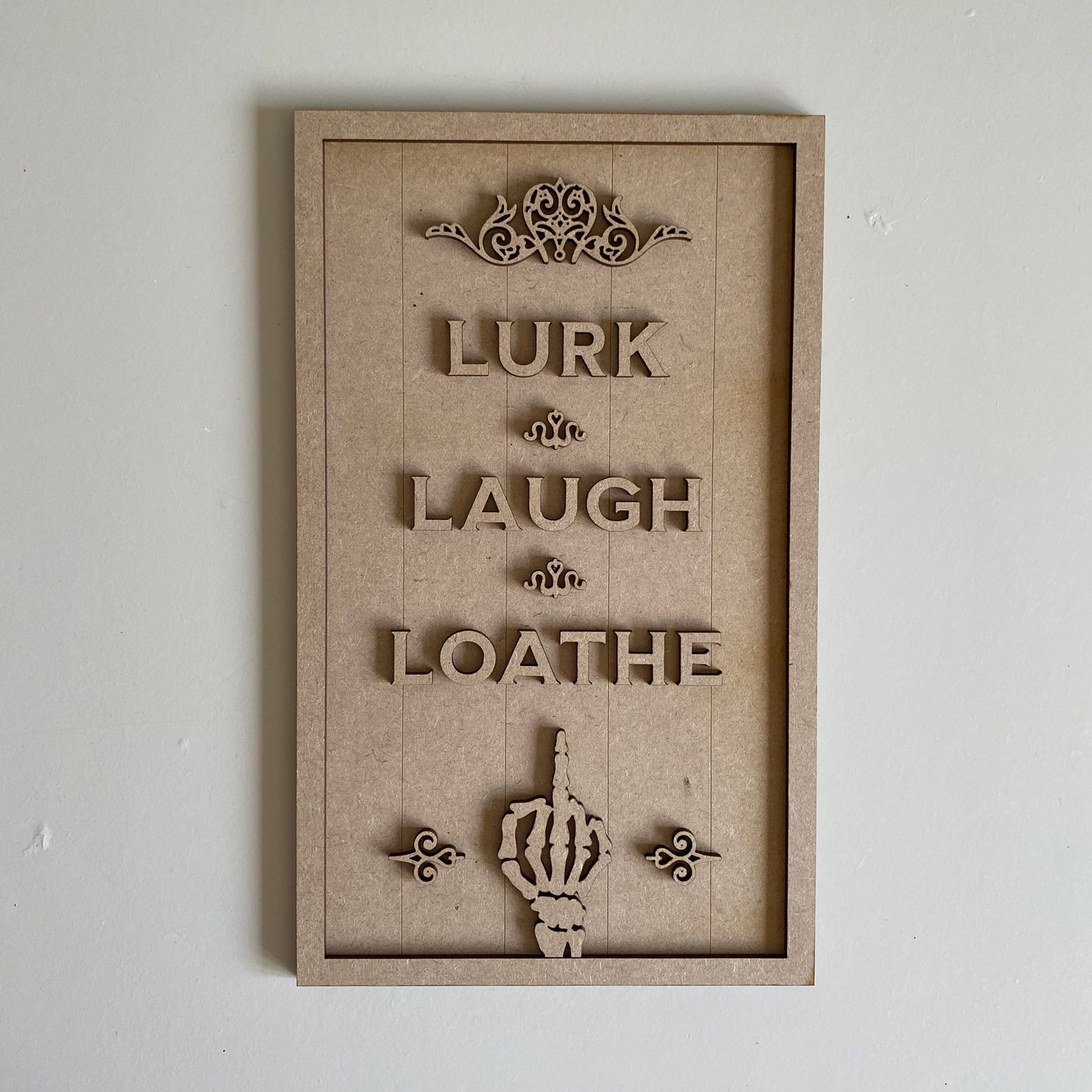 30cm Lurk Laugh Loathe Sign