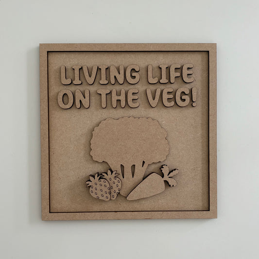 19cm Living Life On The Veg Sign