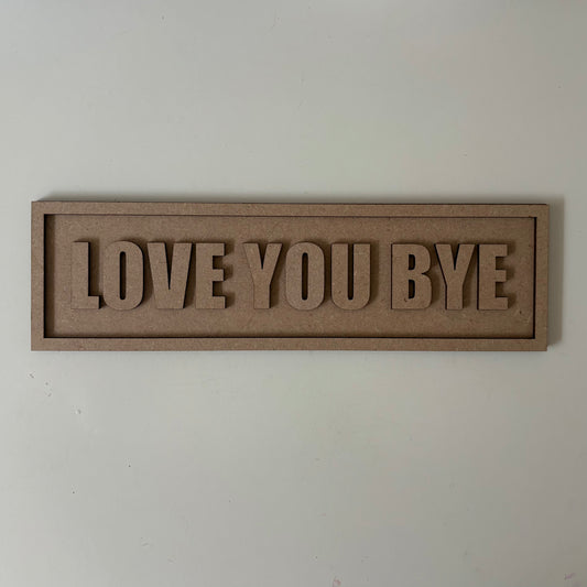 30cm Love you Bye Sign