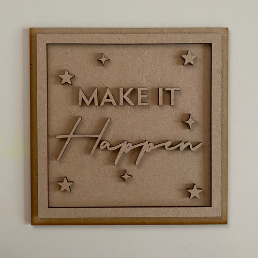 19cm Make It Happen Sign