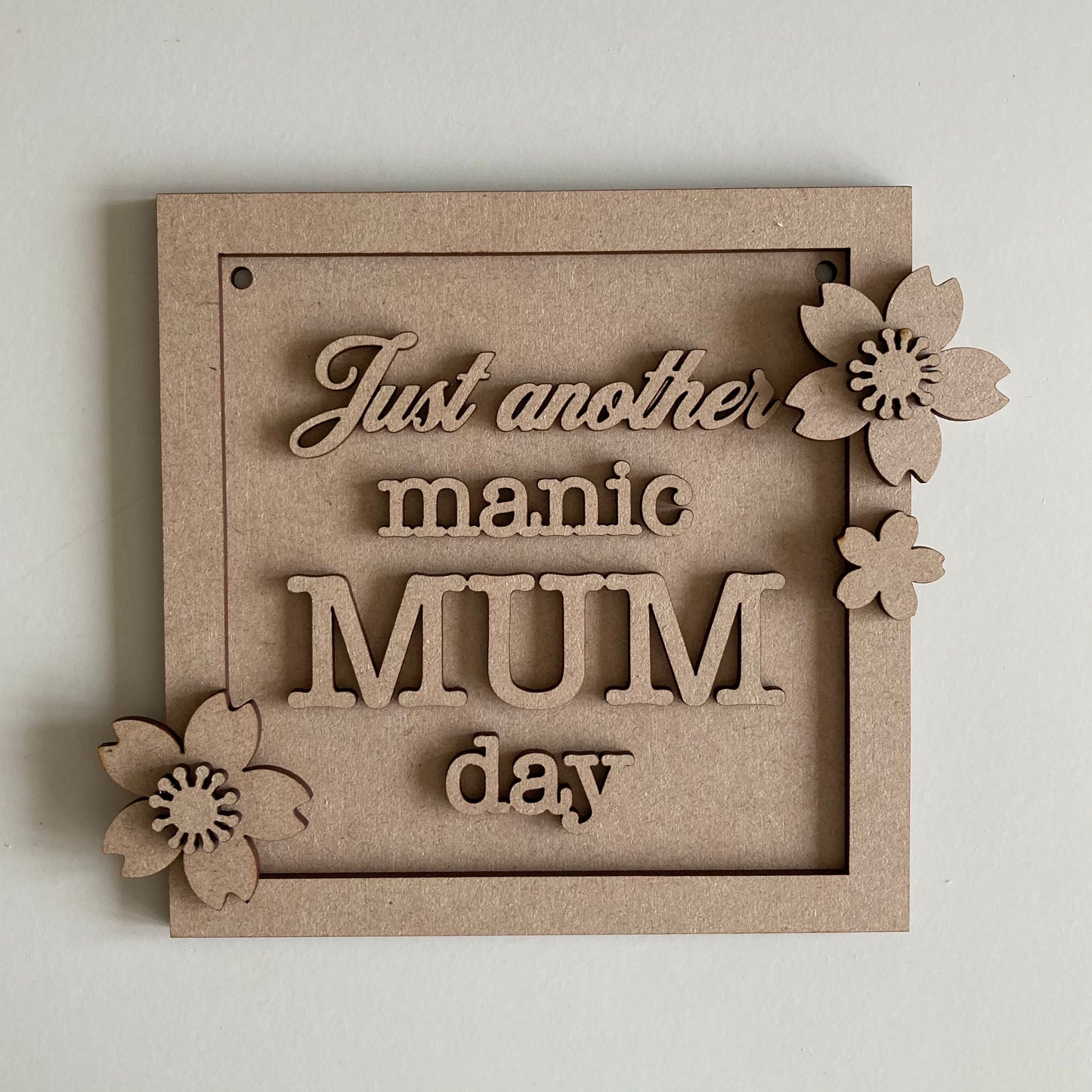 15cm Just Another Manic Mum Day Sign