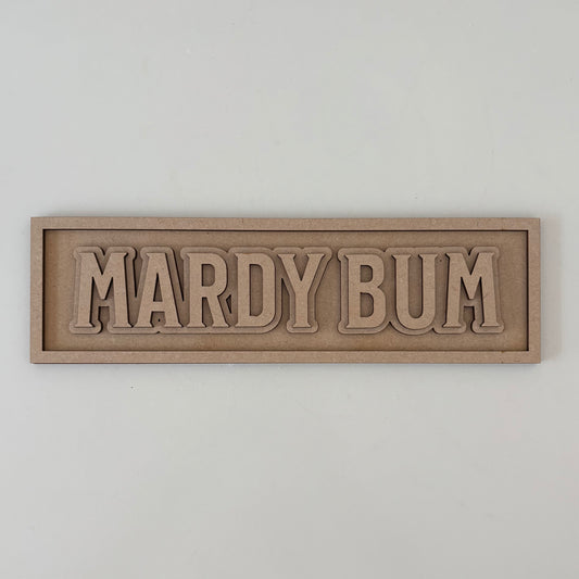 30cm Mardy Bum Sign