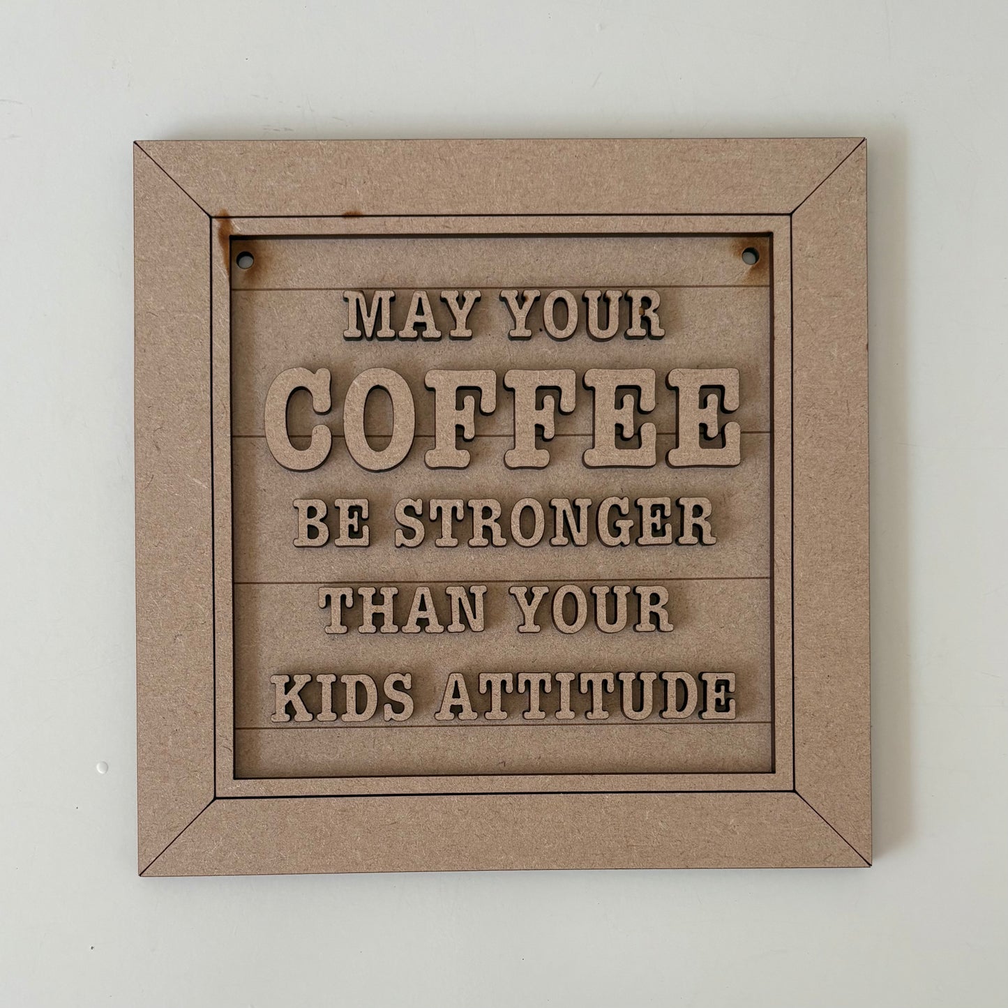 19cm May Your Coffee Be Stronger Than Your Kids Attitude Sign