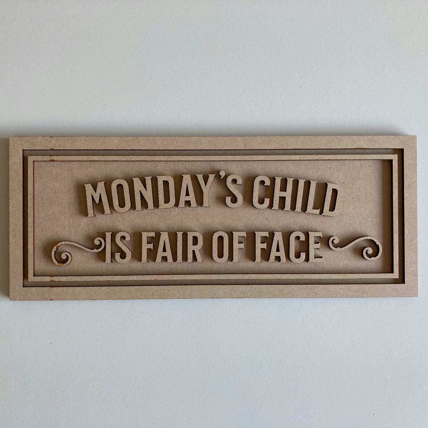 30cm Monday's Child Is Fair Of Face Sign