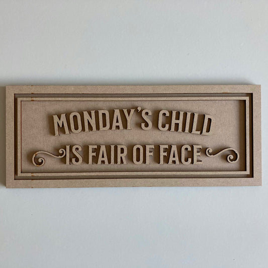 30cm Monday's Child Is Fair Of Face Sign