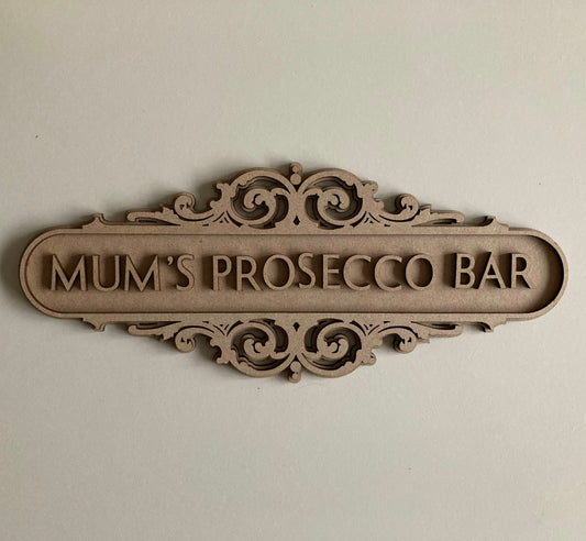30cm Mum's Prosecco Bar Sign