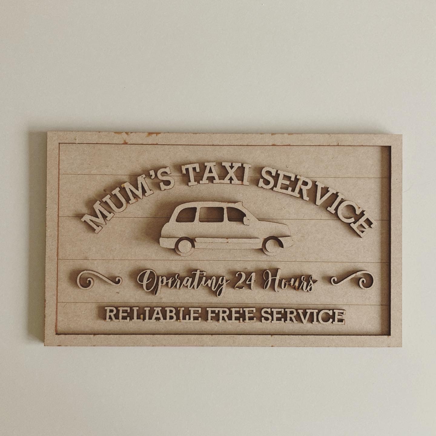 30cm Mum's Taxi Service Sign