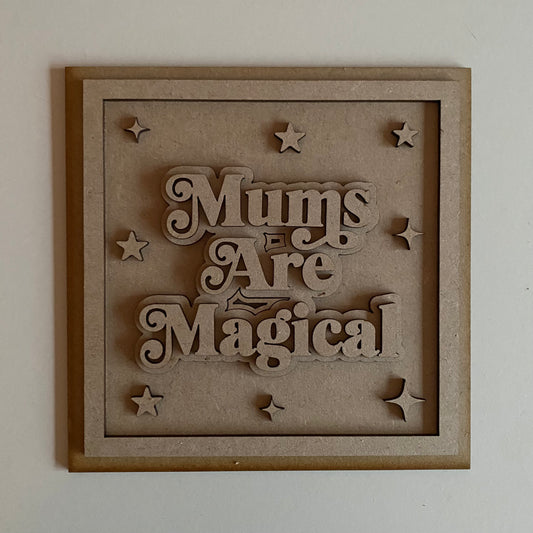 19cm Mums Are Magical Sign
