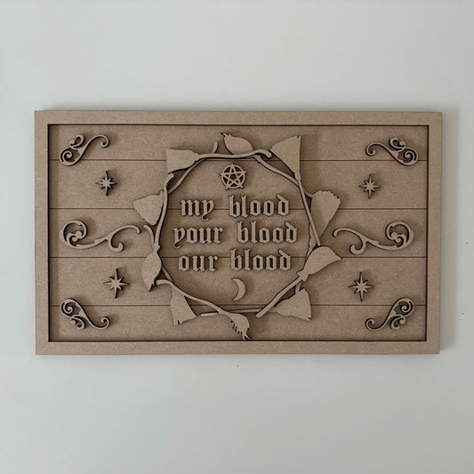 30cm My Blood Your Blood Our Blood Sign