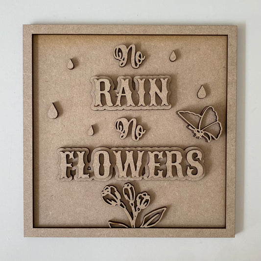 19cm No Rain No Flowers Sign