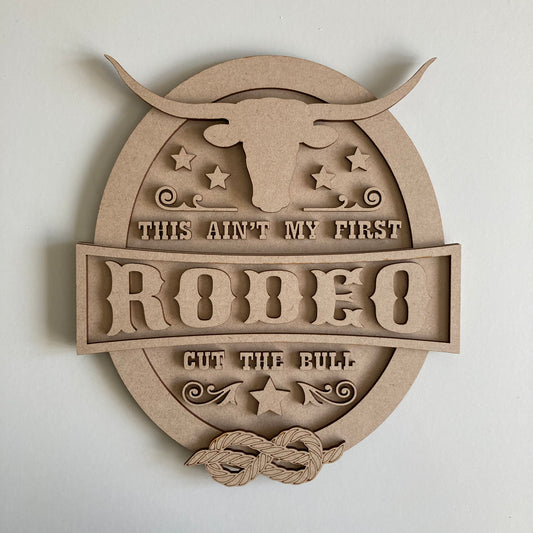 24cm This Ain't My First Rodeo Sign