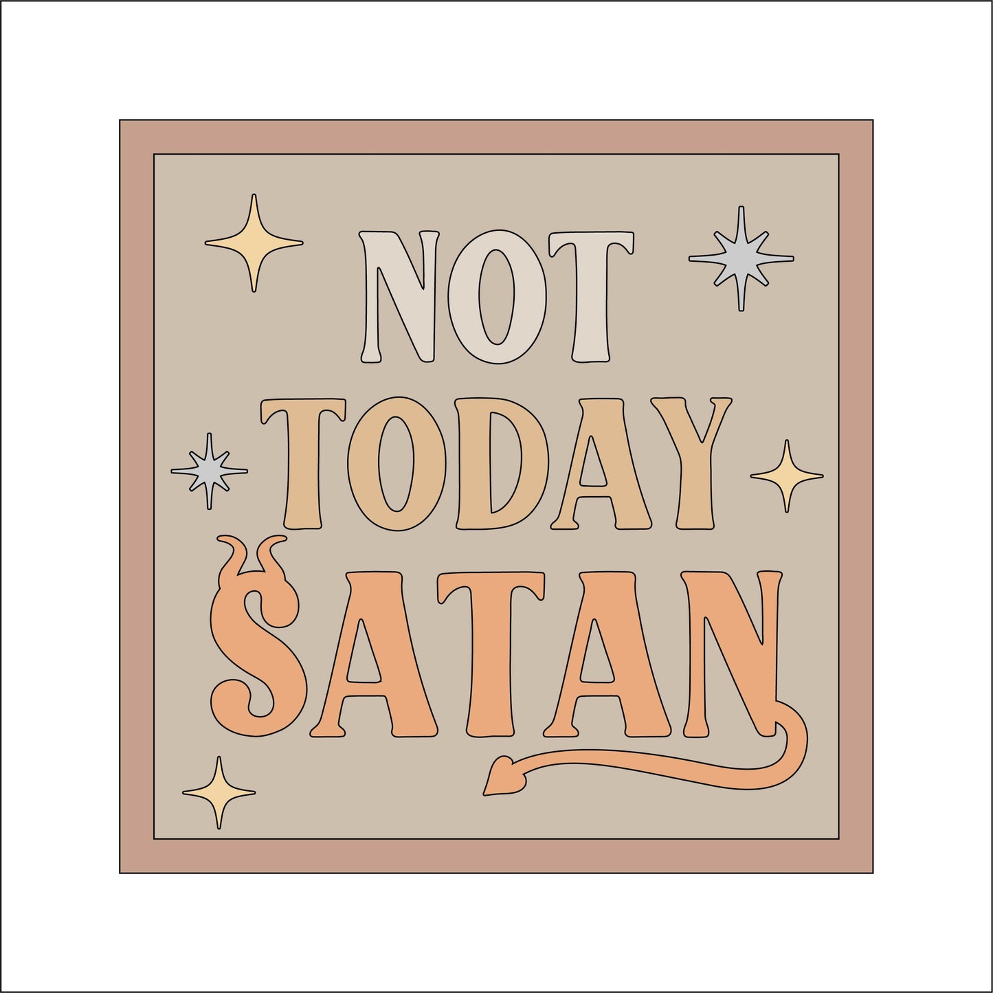19cm Not Today Satan Sign