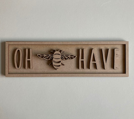 30cm Oh Beehave Rectangle Sign