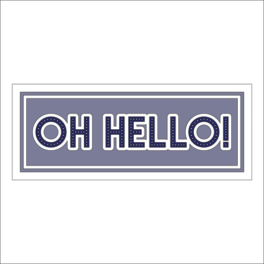 30cm Oh Hello Rectangle Sign
