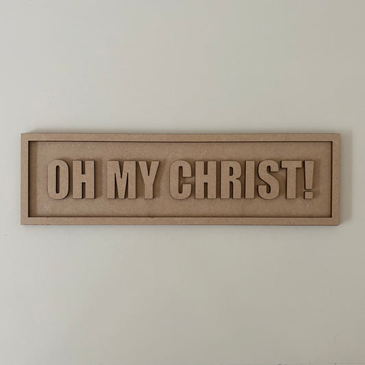30cm Oh My Christ Sign