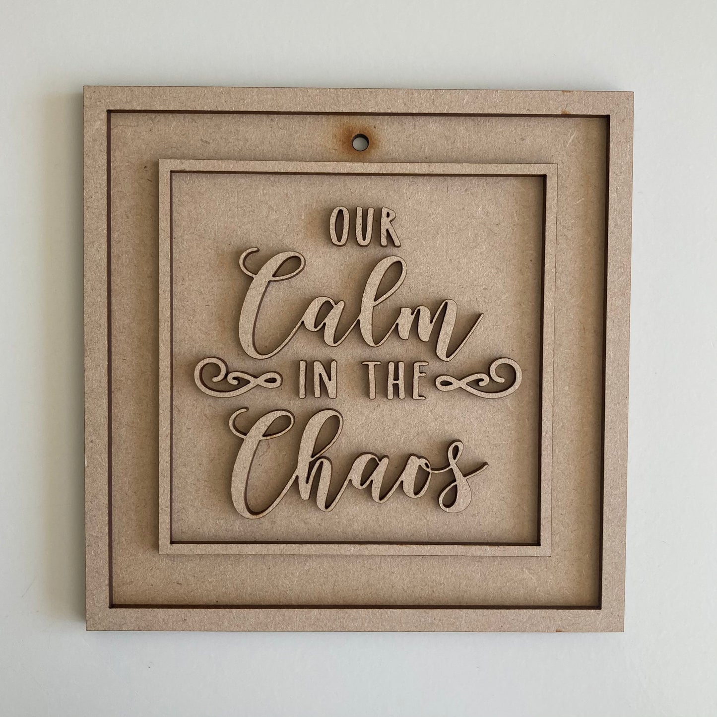15cm Our Calm In The Chaos Sign