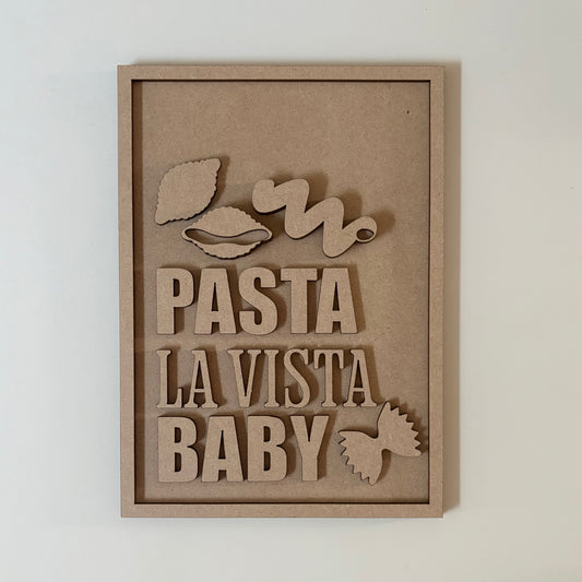 25cm Pasta La Vista Baby Sign
