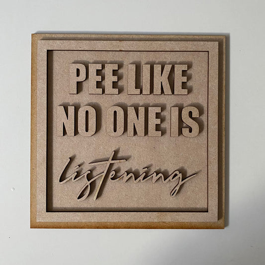 19cm Pee Like No One Is Listening Sign