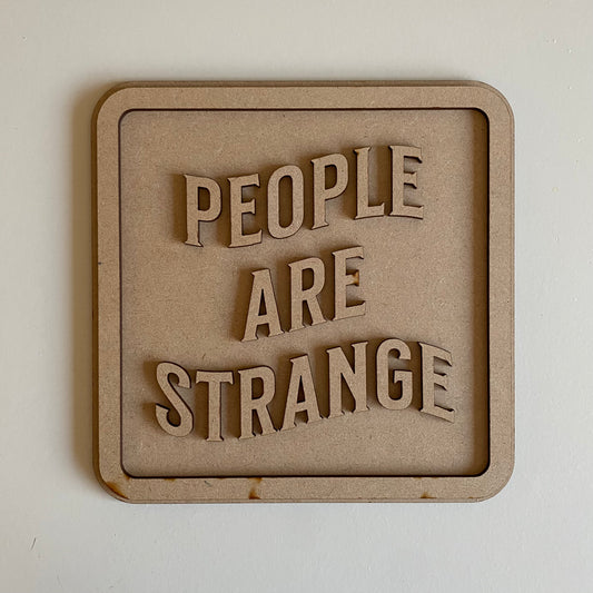 19cm People Are Strange Sign