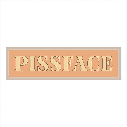 30cm Pissface Sign
