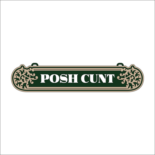 30cm Posh Cunt Sign