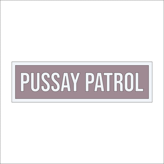 30cm Pussay Patrol Sign