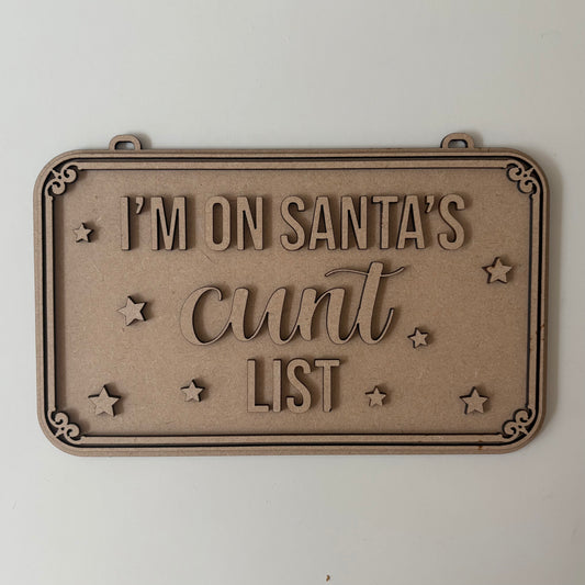 25cm I'm On Santa's Cunt List Sign