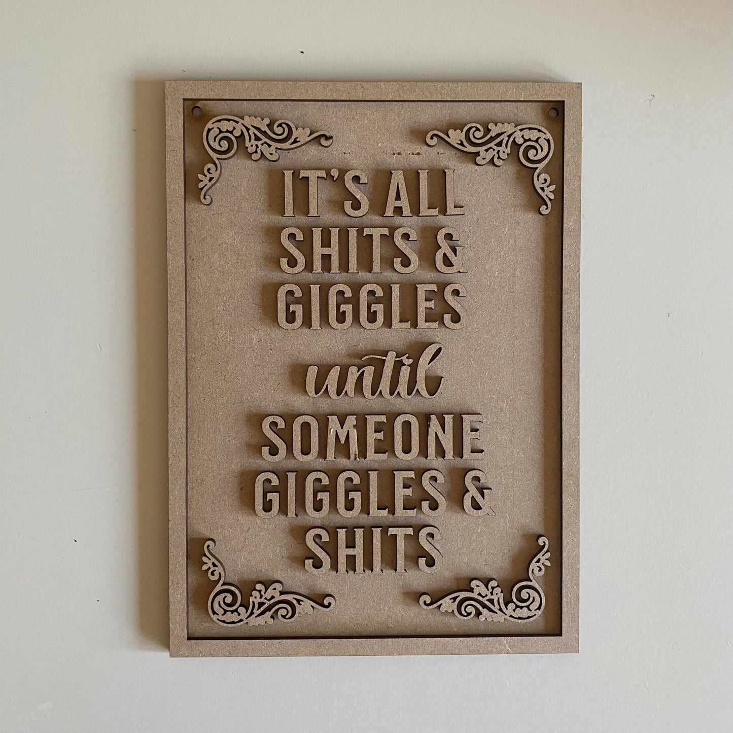 25cm It's All Shits And Giggles Sign