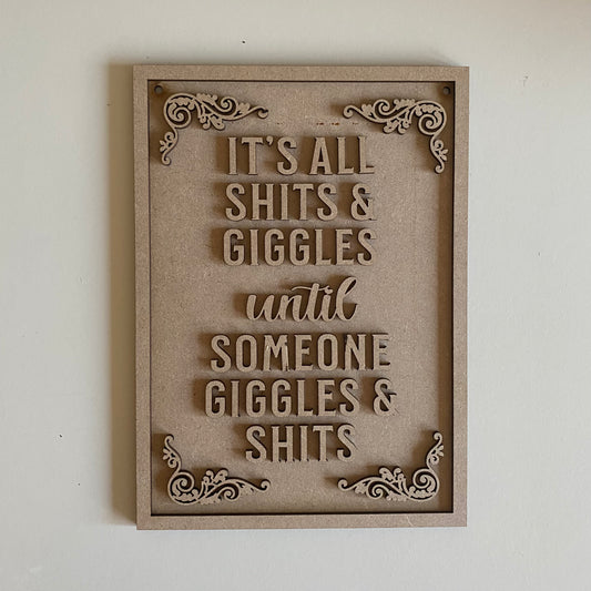 25cm It's All Shits And Giggles Sign
