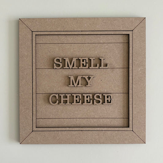 19cm Smell My Cheese Sign